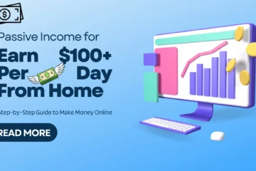 Earn $100+ Per Day From Home: Step-by-Step Guide to Make Money Online
