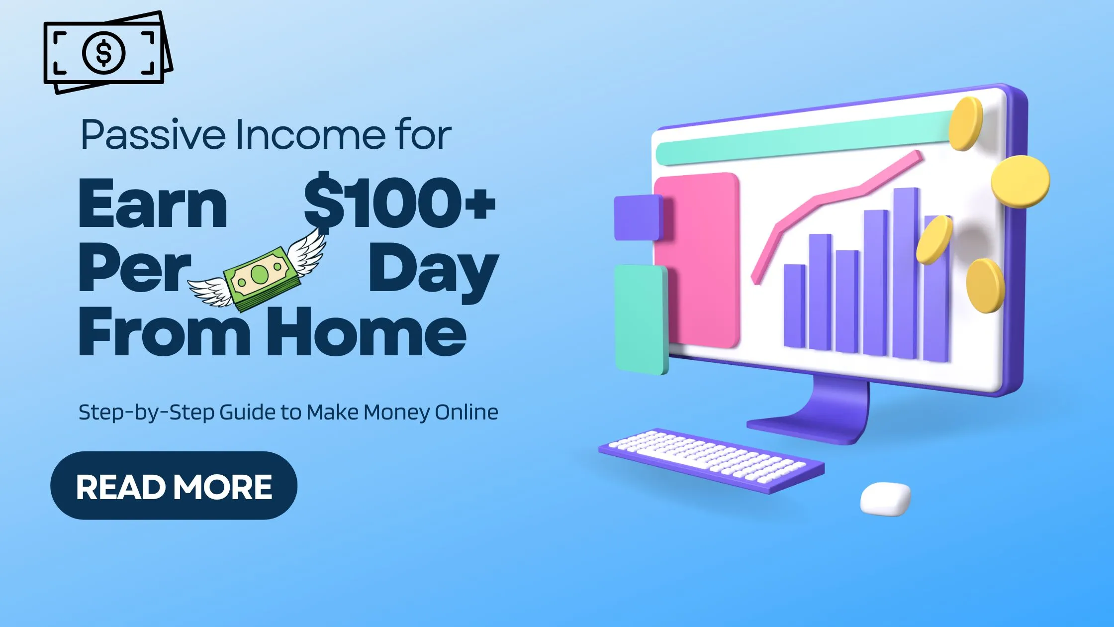 Earn $100+ Per Day From Home: Step-by-Step Guide to Make Money Online